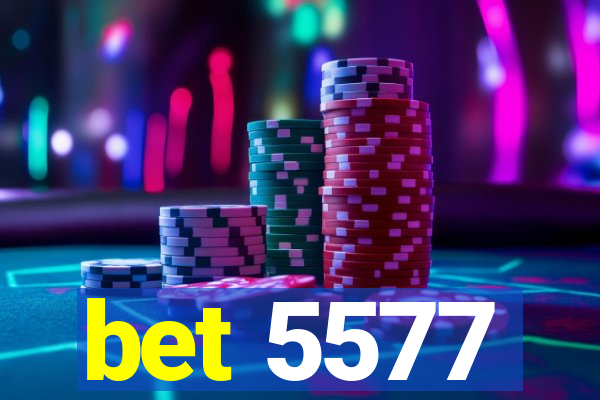 bet 5577